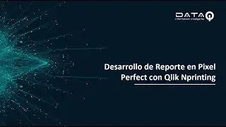 Desarrollo de Reporte en Pixel Perfecto con Qlik NPrinting