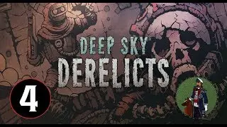 Where's A Heavy Flamer When You Need One? | Let's Play Deep Sky Derelicts Gameplay #4