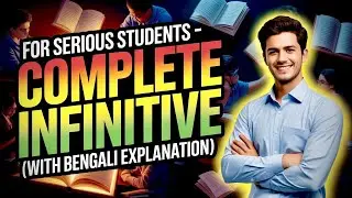 Complete Infinitive in English Grammar | Types, Uses & Examples with Bengali Explanation