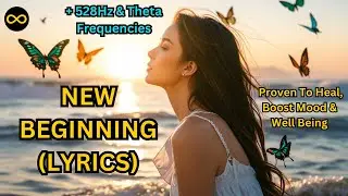 new beginning 🦋(lyrics) | uplifting anthem with 528Hz & theta waves | embrace your fresh start 🌅✨