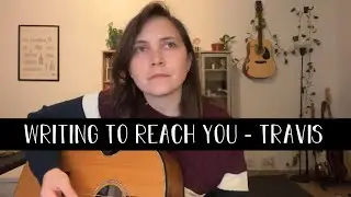 Writing To Reach You - Travis