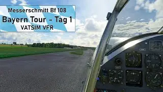 Bayern Tour - Tag 1 ✈ Messerschmitt Bf 108 ✈  VATSIM VFR ✈ Flight Simulator 2020