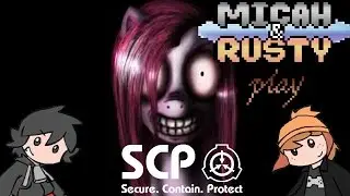 Micah & Rusty Play- SCP Containment Breach