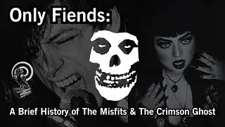 A Brief History of The Misfits & The Crimson Ghost | Podcast