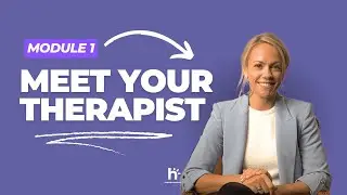 Meet Your Therapist | Module 1