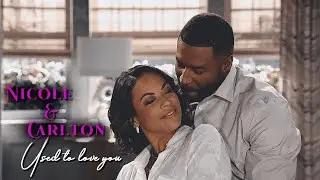 Nicole & Carlton || Used to love you [BTG]