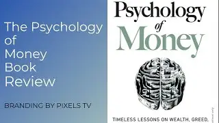 The Psychology of Money Book Review by Branding by Pixels