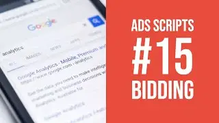 Google Ads Scripts - Simple Bidding Tutorial (GAS #15)