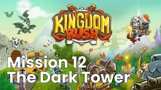 Kingdom Rush - VETERAN - Mission 12 - The Dark Tower &ndash; No Commentary