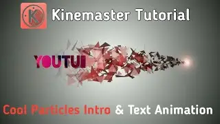 Cool Particles Intro & Text Animation - Kinemaster Tutorial