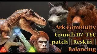 Ark V278 /Community Crunch 114: TLC Patch || New Skins || Rebalance || New Mechanics!!