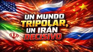 El destino de Ir&aacute;n ante el orden tripolar