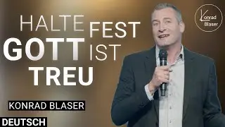 Gottes Verheissungen tragen dich durch | Konrad Blaser | Deutsch