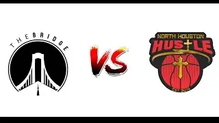 The Bridge vs. North Houston Hustle (National)