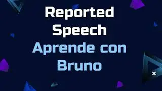 Reported Speech con Bruno