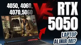 RTX 5050 Laptop Alınır Mı? RTX 40 Serisi ile Kıyaslama (RTX 4050, 4060)
