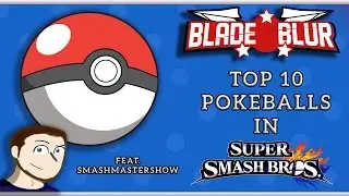 Top 10 Pokeballs in Smash Bros. feat. SmashMasterShow