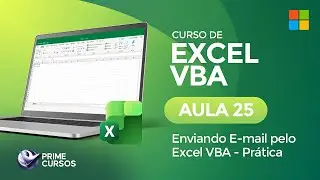 Aula 25: Enviando E-mail pelo Excel VBA (Pr&aacute;tica) | Excel VBA | Prime Cursos