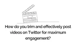 How do you trim and effectively post videos on Twitter for maximum engagement?