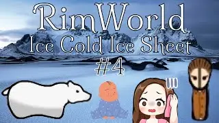 DENALI BECOMES A SINGLE MOTHER! | RimWorld #4 (Ice Cold Ice Sheet)