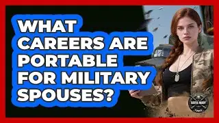 What Careers Are Portable For Military Spouses?