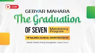 🔴LIVE STREAMING GEBYAR MAHARA WISUDA 7 PROGRAM WAJIB PP NAJMUL ULUM ALMURSYIDIYAH 01