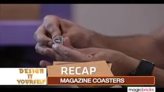 Design It Yourself – Magazine Coasters and Bottle cap lamp – Ep 5 - Part 3