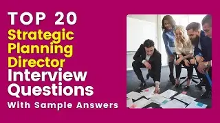 Strategic Planning Director Interview Questions and Answers for 2025