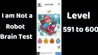 I Am Not a Robot Level 591  to 600  Solutions | Brain Test Walkthrough 🤖🧠 | Go Answer