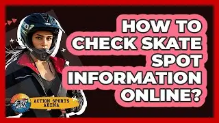 How To Check Skate Spot Information Online?