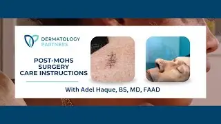 Post Wound Care Instructions from Adel Haque, BS, MD, FAAD