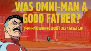 Was Omni-Man a Good Father? Invincible Season 1 Moments