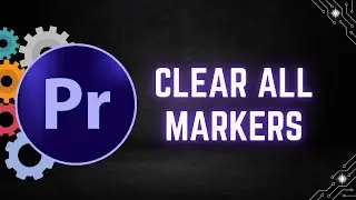 How to Clear All Markers in Adobe Premiere Pro