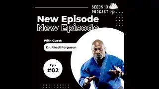 #02 - Dr. Rhadi Ferguson