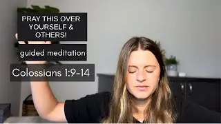 Colossians 1:9-14 Teaching and Guided Bible Meditation