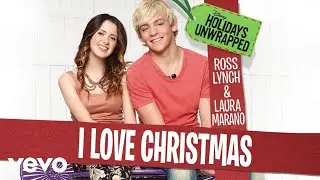 Ross Lynch, Laura Marano - I Love Christmas (Audio)
