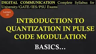 Introduction to Quantization in Pulse Code Modulation | Digital Communication | R K Classes | Lec 49
