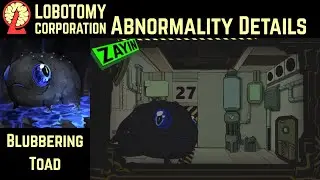 Модифицированные аномалии Lobotomy Corp ~ Ревущий жаб