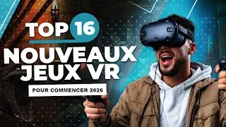 Top 16 des meilleurs jeux VR : La s&eacute;lection ultime pour d&eacute;buter 2026