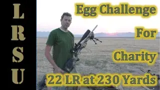 230 Yard Egg Shooting 22 LR Challenge for Charity