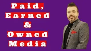 Owned, Paid and Earned Media