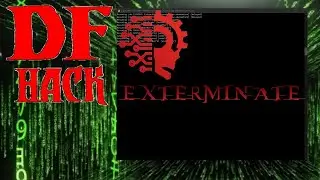 DFHack Exterminate 🔅DWARF FORTRESS🔅