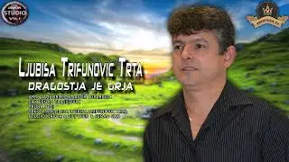 Ljubisa Trifunovic Trta DRAGOSTJA JE GRJA