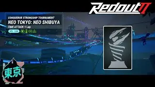 RedOut 2 - Conqueror Strongship Tournament // Neo Tokyo: Neo Shibuya [Time Attack] Platinum Medal