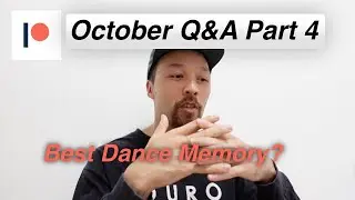What&rsquo;s the Best Dance Memory You&rsquo;ve Had So Far? - Q&A part 4