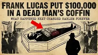 Frank Lucas Put $100K in a Dead Man's Coffin&mdash;What Happened Next Changed Everything