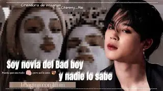 🍑Imagina con Jimin 🍑 | ❝Soy novia del bad boy y nadie lo sabe❞ | 😳[Capitulo unico]