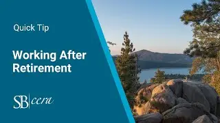 Quick Tip: Working After Retirement