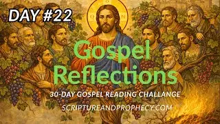 How Do We Abide In Christ? - 30-Day Gospel Reading Challenge - Day 22 (John 15:1-17)