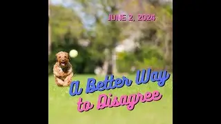 A Better Way to Disagree  - Traditional Style Worship - June 2, 2024